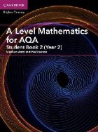 A Level Mathematics for AQA Student Book 2 (Year 2)