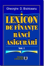 Lexicon de finante, banci, asigurari. Volumul I