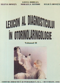 Lexicon al diagnosticului in otorinolaringologie, Volumul al II-lea