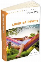 Liber sa inveti. De ce eliberarea instinctului de a se juca ii va face mai fericiti pe copiii nostri mai feric