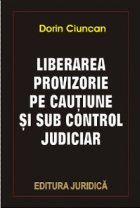 Liberarea provizorie pe cautiune si sub control judiciar