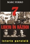 7 Lideri in razboi. Istorie paralela