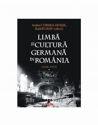 Limbă şi cultură germană în România - Vol. 1 (Set of:Limbă şi cultură germană în RomâniaVol. 1)