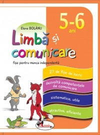 Limba si comunicare, 5-6 ani - fise pentru munca independenta