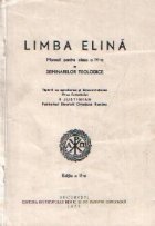 Limba elina - Manual pentru clasa a IV-a a Seminariilor Teologice, Editia a II-a