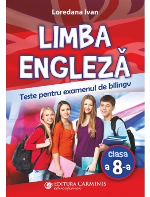 Limba engleză : teste pentru examenul de bilingv