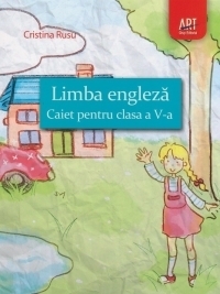 Limba engleza. Caiet pentru clasa a V-a