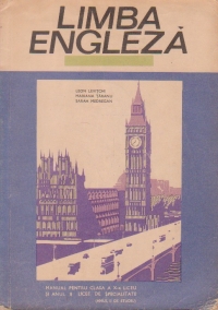 Limba engleza. Manual pentru clasa a X-a de liceu si anul II licee de specialitate (anul II de studiu)