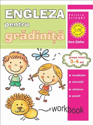 Limba engleza pentru gradinita. Grupa mica 3-4 ani. Workbook