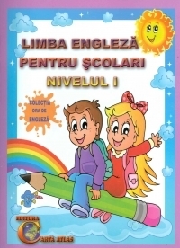 Limba engleza pentru scolari - Nivelul I