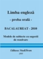 LIMBA ENGLEZA - proba orala - Bacalaureat 2010 (modele de subiecte cu sugestii de rezolvare)