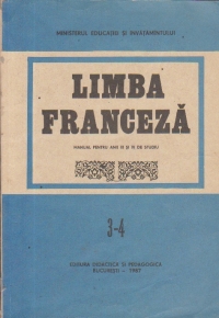 Limba franceza - Manual pentru anii III si IV de studiu