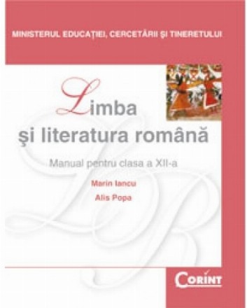 Limba şi literatura română / Iancu - Manual pentru clasa a XII-a