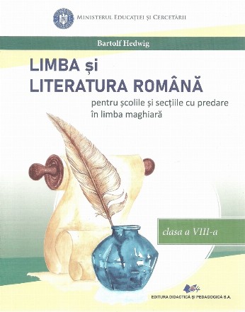 Limba şi literatura română : pentru şcolile şi secţiile cu predare în limba maghiară,clasa a VIII-a