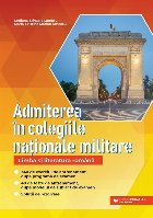 Limba şi literatura română : admiterea în colegiile naţionale militare,340 de exerciţii de antrenament, 