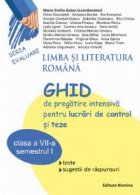 Limba si literatura romana-Ghid de pregatire intensiva pentru lucrari de control si teze(clasa a VII-a-semestr