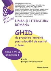 Limba si literatura romana-Ghid de pregatire intensiva pentru lucrari de control si teze(clasa a VII-a-semestrul I)