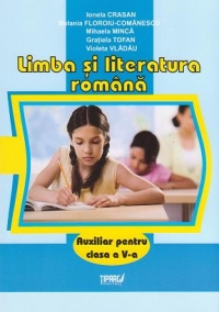 Limba si literatura romana. Auxiliar pentru clasa a V-a