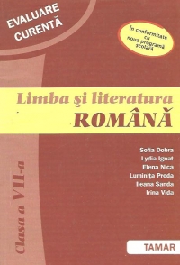 Limba si literatura romana. Clasa a VII-a - Evaluare curenta (in conformitate cu noua programa scolara)