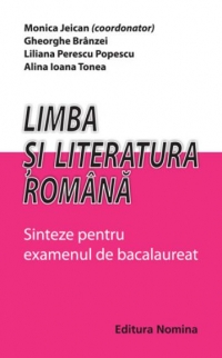 Limba si literatura romana - sinteze pentru examenul de bacalaureat