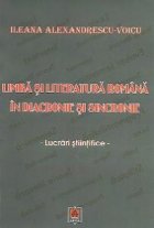 Limba si literatura romana in diacronie si sincronie - Lucrari stiintifice