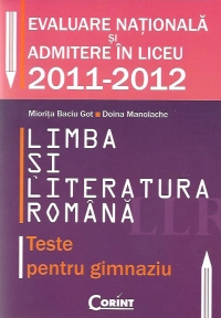 Limba si literatura romana. Teste pentru gimnaziu - Evaluare Nationala si Admitere in Liceu 2011-2012