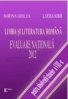 Limba si literatura romana. Evaluare Nationala 2012 (pentru absolventii claselor a VIII-a)