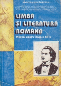 Limba si literatura romana - Manual pentru clasa a XII-a