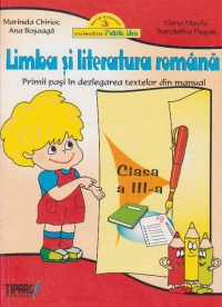 Limba si literatura romana. Primii pasi in dezlegarea textelor din manual