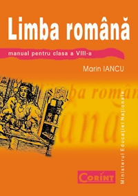 LIMBA SI LITERATURA ROMANA. Manual pentru clasa a VIII-a