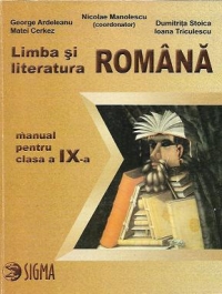 Limba si literatura romana. Manual pentru clasa a IX-a