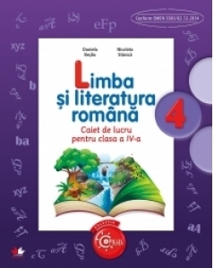 Limba si literatura romana. Caiet de lucru. Clasa a IV-a