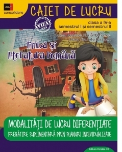 Limba si literatura romana - Consolidare. Modalitati de lucru diferentiate. Clasa a IV-a