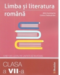 Limba si literatura romana. Caiet de lucru pe unitati de invatare clasa a VII-a