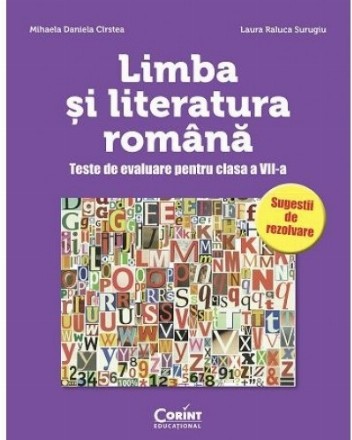 LIMBA SI LITERATURA ROMANA. Teste de evaluare pentru clasa a VII-a