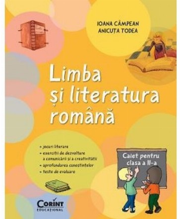 LIMBA SI LITERATURA ROMANA. Caiet pentru clasa a II-a