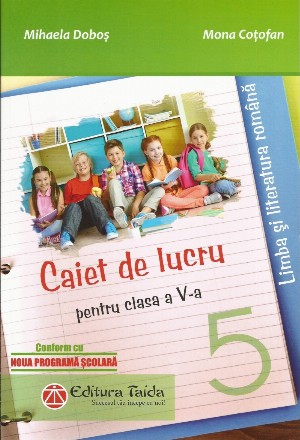 Limba si literatura romana. Caiet de lucru pentru clasa a V-a