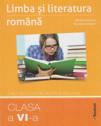 Limba si literatura romana. Caiet de lucru pe unitati de invatare. Clasa a VI-a