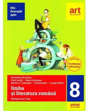 Limba si literatura romana pentru clasa a VIII-a. Semestrul al II-lea. Metoda Stiu-Descopar-Aplic