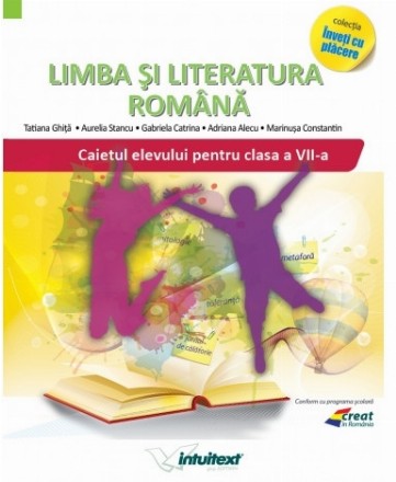 Limba si literatura romana - Caietul elevului pentru clasa a VII-a