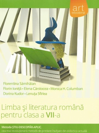 Limba si literatura romana pentru clasa a VII-a. Metoda Stiu-Descopar-Aplic