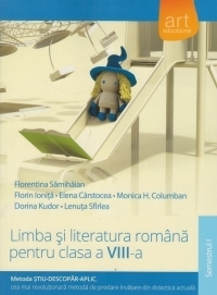 Limba si literatura romana pentru clasa a VIII-a, semestrul I. Metoda Stiu-Descopar-Aplic