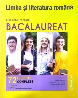 Limba si literatura romana. Ghid complet pentru Bacalaureat. 72 de teste complete