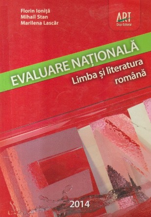 Limba si literatura romana - Evaluare Nationala 2014 (Florin Ionita)