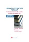 Limba si literatura romana. Modele de teste pentru teza cu subiect unic. Clasa a VII-a. Semestrul II