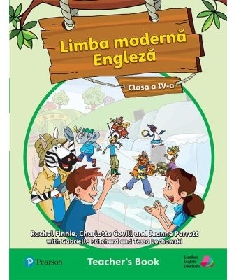 Limba moderna Engleza. Clasa a IV-a. Teacher s Book