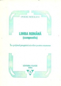 Limba romana (Compendiu) - In sprijinul pregatirii elevilor pentru examene