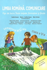 Limba romana. Comunicare. Fise de lucru. Teste initiale, formative si finale (clasa a V-a, semestrul al II-lea)