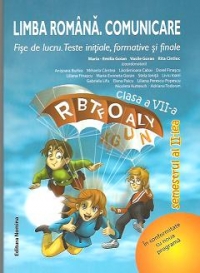 Limba romana. Comunicare - Fise de lucru. Teste initiale, formative si finale - Clasa a VII-a, Semestrul II