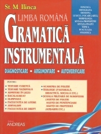 Limba romana - Gramatica instrumentala. Diagnosticare. Argumentare. Autoverificare